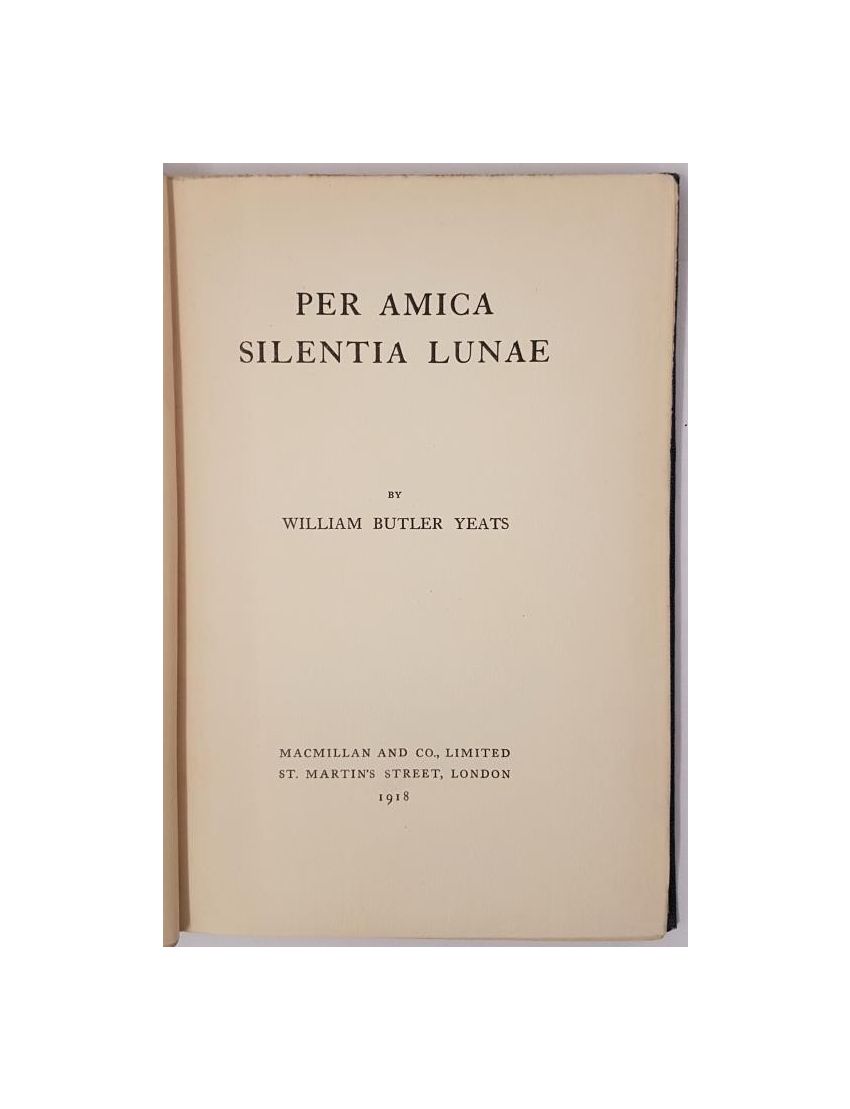 W.B. Yeats, First edition- Per Amica Silentia Lunae by W B Yeats published McMillan London 1918, 1st edition with gilt design on front cover.